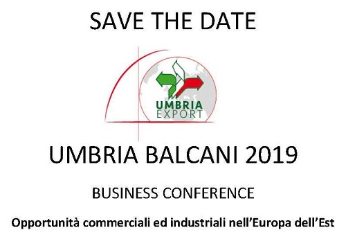 Umbria Balcani 2019 – Opportunità commerciali ed industriali nell’Europa dell’Est