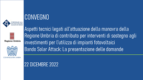 Aspetti tecnici legati all’attuazione della manovra della Regione Umbria di contributo per interventi di sostegno agli investimenti per l’utilizzo di impianti fotovoltaici – Bando Solar Attack: La presentazione delle domande