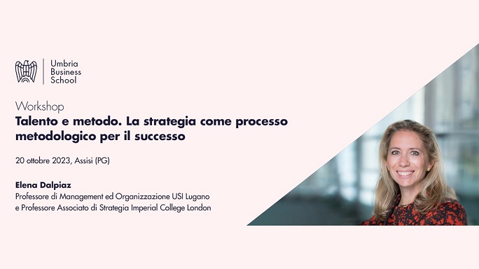 Iscrizioni aperte al nuovo workshop di Umbria Business School “Talento e metodo: la strategia come processo metodologico per il successo”