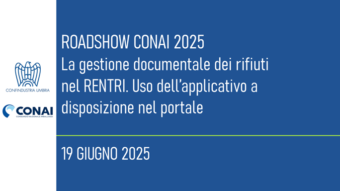 Roadshow CONAI 2025. Webinar “La gestione documentale dei rifiuti nel RENTRI. Uso dell’applicativo a disposizione nel portale”